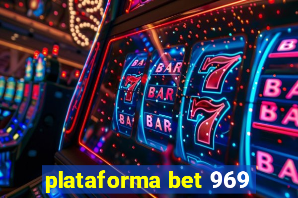 plataforma bet 969